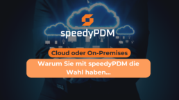 Cloud oder On-Premises? Warum Sie mit speedyPDM die Wahl haben