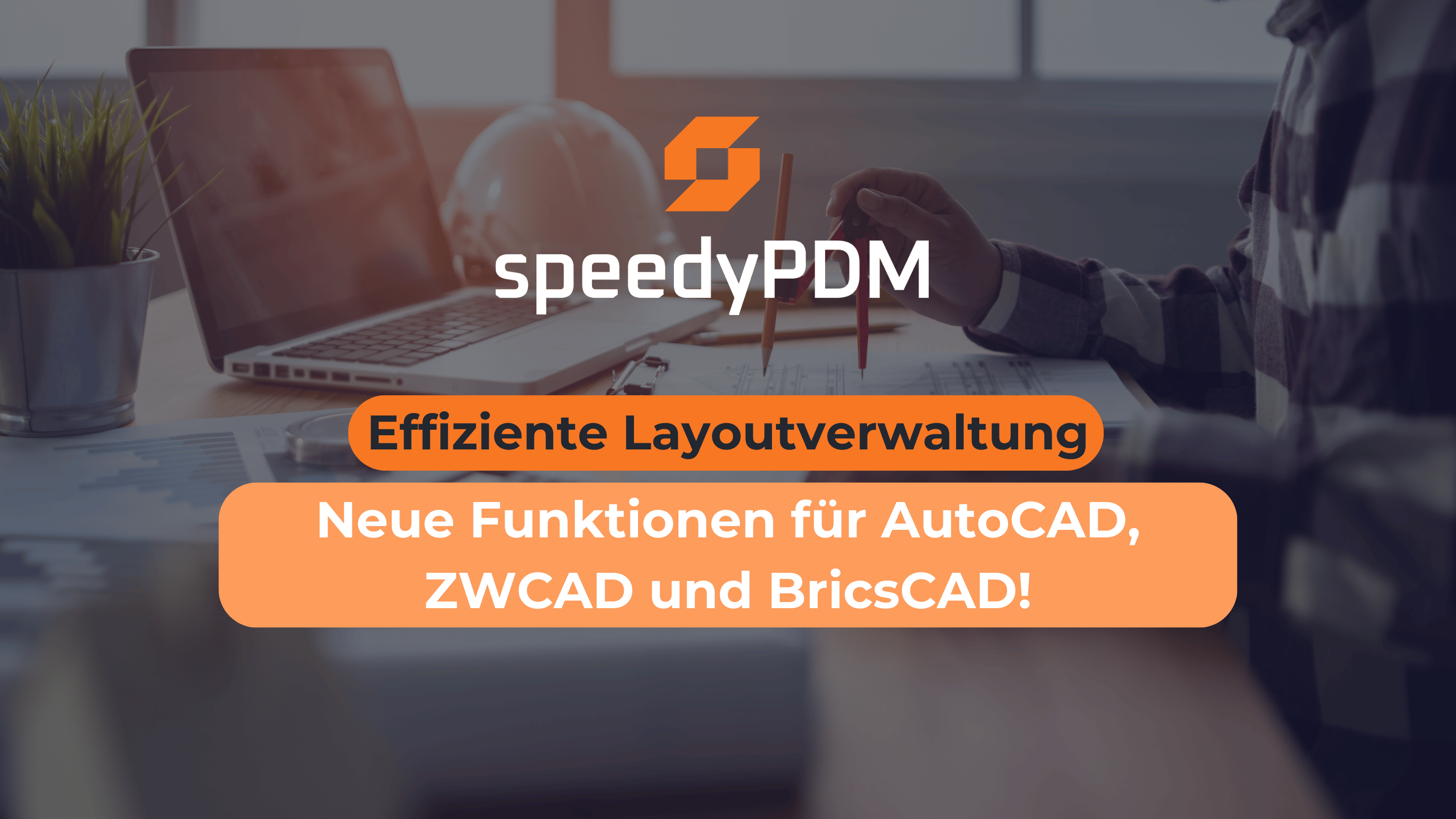 Freigaben, Versionen und Revisionen sind direkt mit AutoCAD,ZWCAD und HiCAD Layouts in speedyPDM möglich.