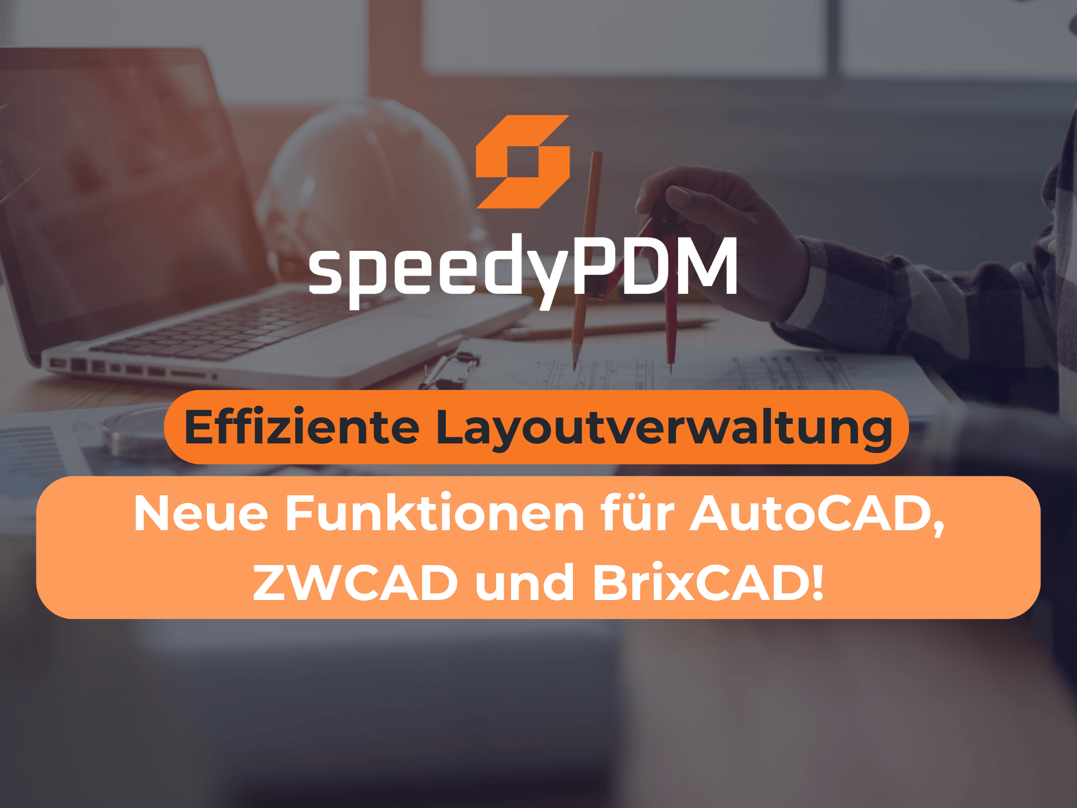 Freigaben, Versionen und Revisionen sind direkt mit AutoCAD,ZWCAD und HiCAD Layouts in speedyPDM möglich.