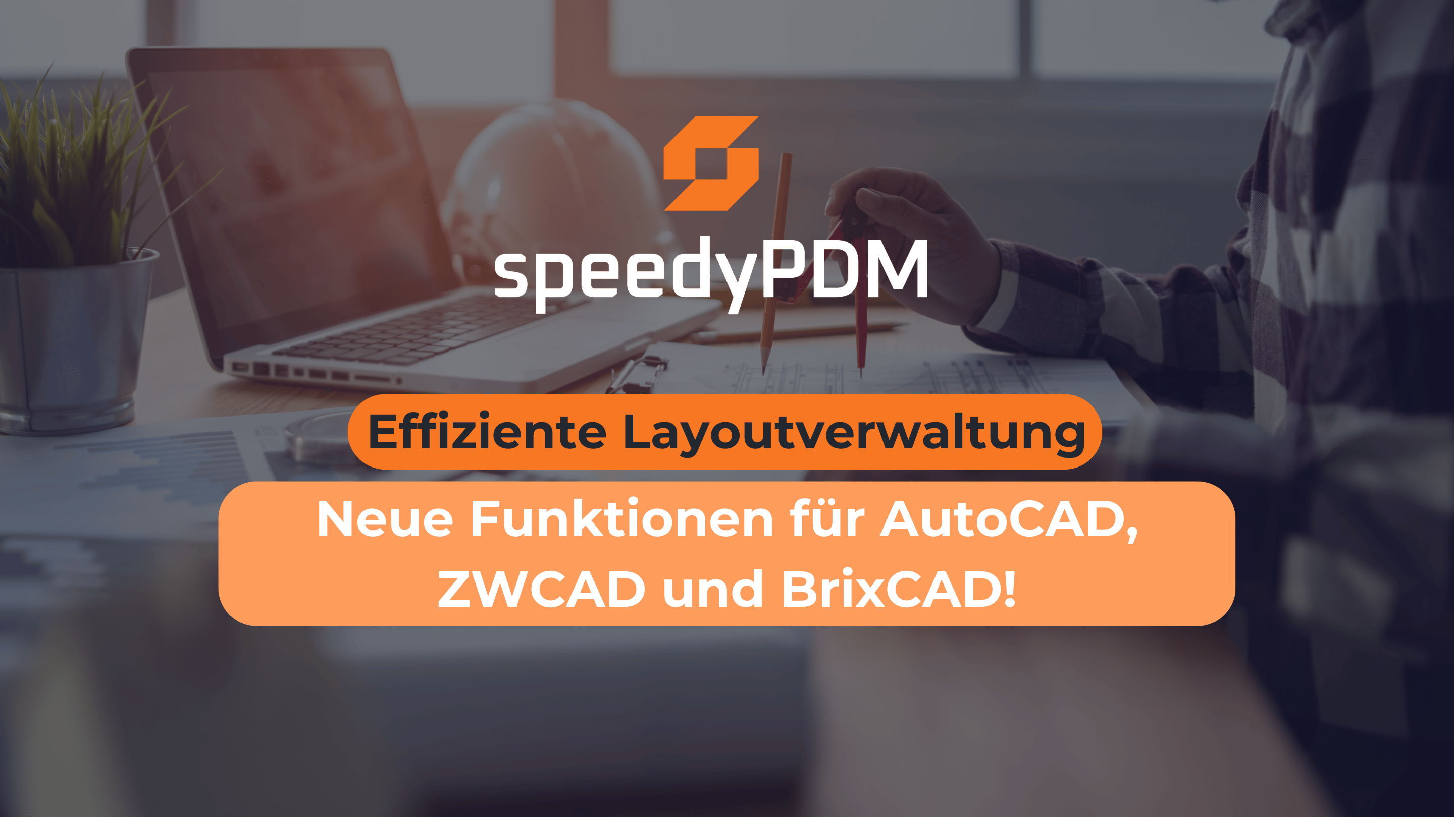 Freigaben, Versionen und Revisionen sind direkt mit AutoCAD,ZWCAD und HiCAD Layouts in speedyPDM möglich.