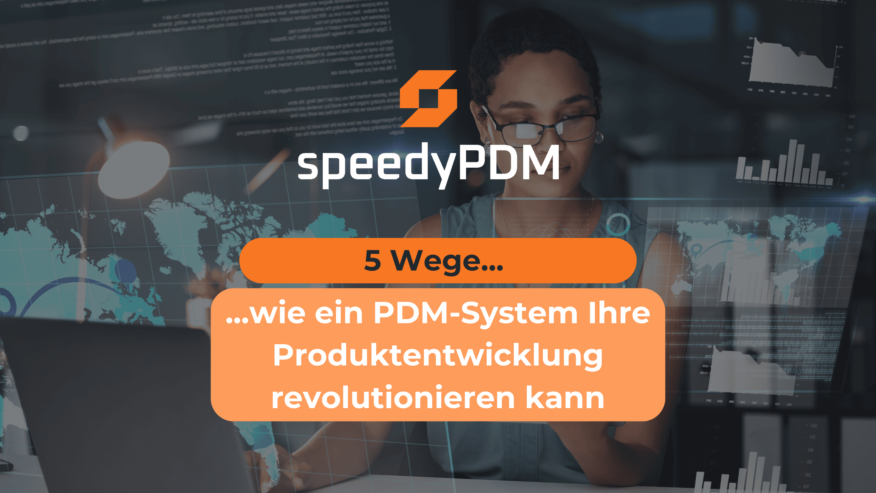 Wie ein PDM-System die Produktenwicklung revolutionieren kann und wie es hilft Unternehmen erfolgreicher zu konstruieren.