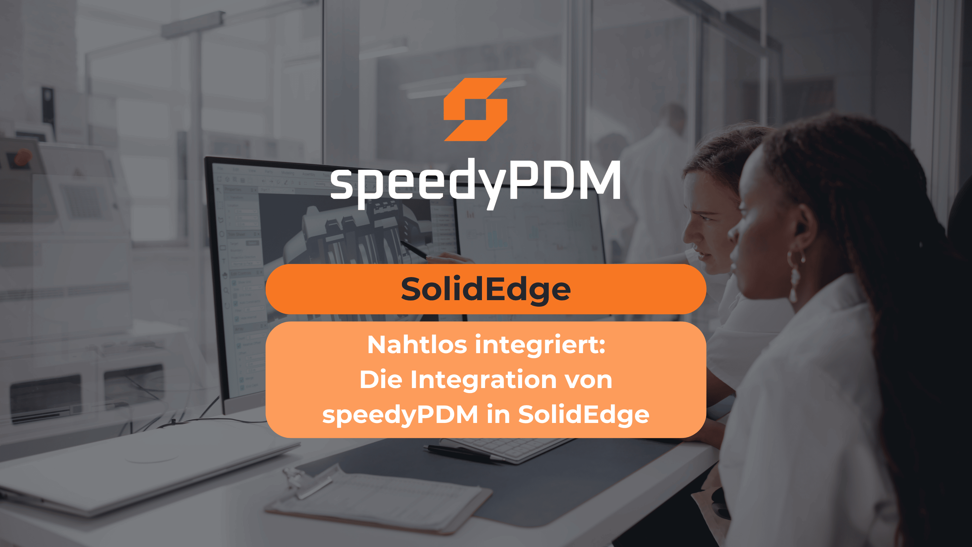 wie speedyPDM sich nahtlos in SolidEdge integriert und die Effizienz steigert